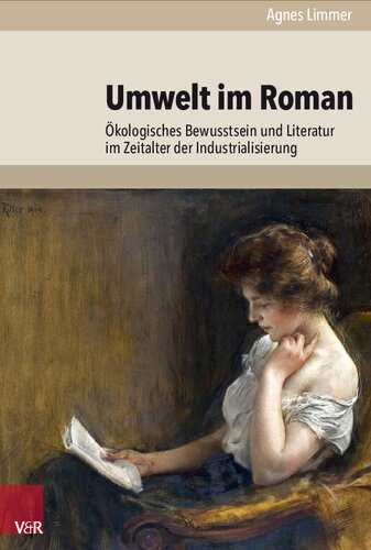 Umwelt im Roman: Ökologisches Bewusstsein und Literatur im Zeitalter der Industrialisierung
