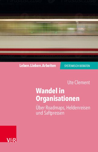 Wandel in Organisationen: Über Roadmaps, Heldenreisen und Saftpressen