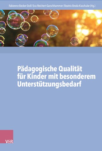 Pädagogische Qualität für Kinder mit besonderem Unterstützungsbedarf: Armut, Entwicklungsgefährdung und Fluchterfahrung im Blick