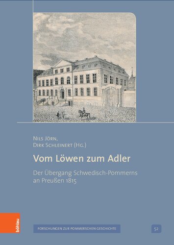 Vom Löwen zum Adler: Der Übergang Schwedisch-Pommerns an Preußen 1815