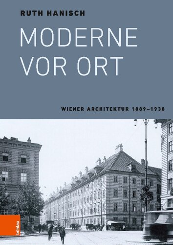 Moderne vor Ort: Wiener Architektur 1889–1938