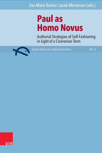 Paul as Homo Novus: Authorial Strategies of Self-Fashioning in Light of a Ciceronian Term