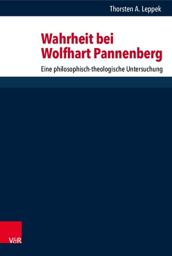 Wahrheit bei Wolfhart Pannenberg: Eine philosophisch-theologische Untersuchung