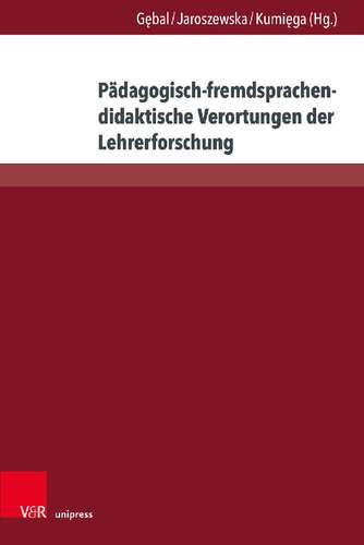 Pädagogisch-fremdsprachendidaktische Verortungen der Lehrerforschung: Konzepte, Herausforderungen, Perspektiven