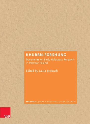 Khurbn-Forshung: Documents on Early Holocaust Research in Postwar Poland