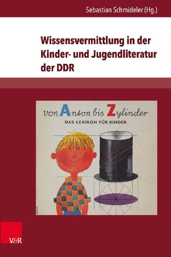 Wissensvermittlung in der Kinder- und Jugendliteratur der DDR: Themen, Formen, Strukturen, Illustrationen