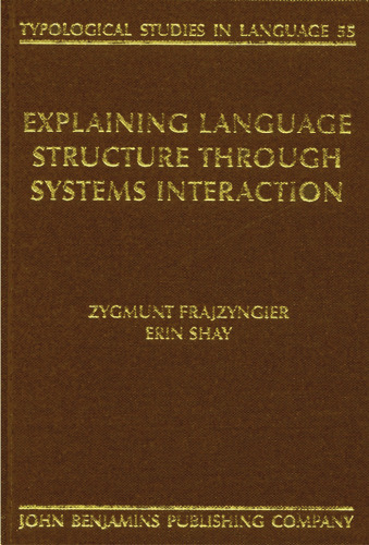 Explaining Language Structure Through Systems Interaction