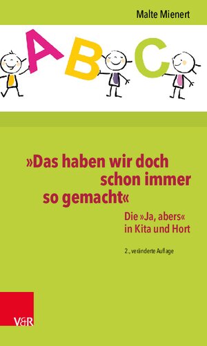 »Das haben wir doch schon immer so gemacht«: Die »Ja, abers« in Kita und Hort