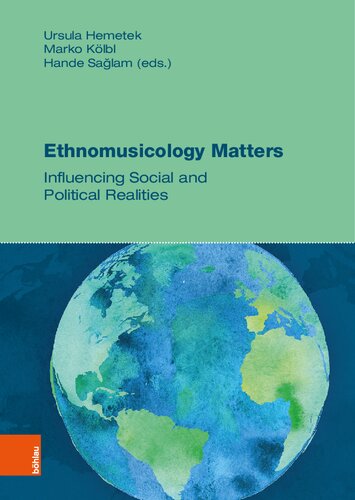 Ethnomusicology Matters: Influencing Social and Political Realities