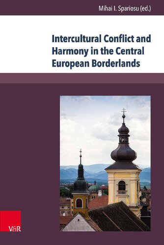 Intercultural Conflict and Harmony in the Central European Borderlands: The Cases of Banat and Transylvania 1849–1939