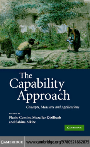 The Capability Approach: Concepts, Measures and Applications