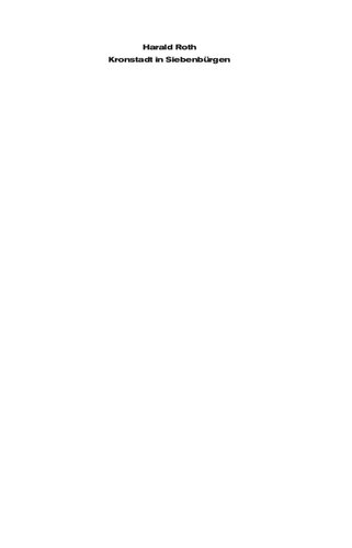 Kronstadt in Siebenbürgen: Eine kleine Stadtgeschichte