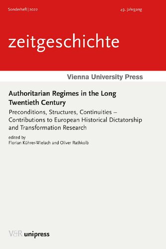 Authoritarian Regimes in the Long Twentieth Century: Preconditions, Structures, Continuities – Contributions to European Historical Dictatorship and Transformation Research
