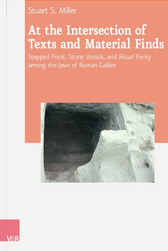 At the Intersection of Texts and Material Finds: Stepped Pools, Stone Vessels, and Ritual Purity Among the Jews of Roman Galilee