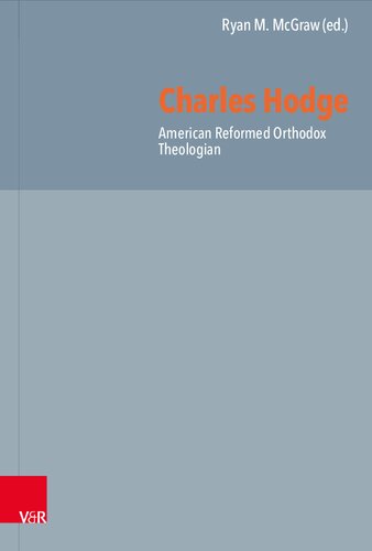 Charles Hodge: American Reformed Orthodox Theologian