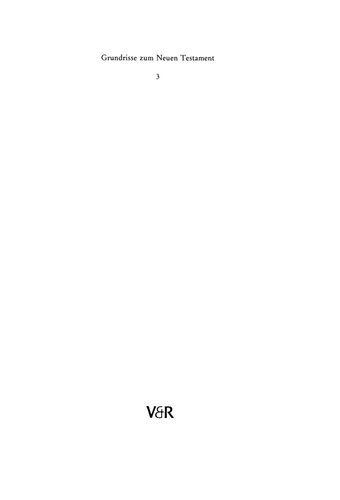 Die Theologie des Neuen Testaments nach seinen Hauptzeugen: Jesus - Paulus - Johannes