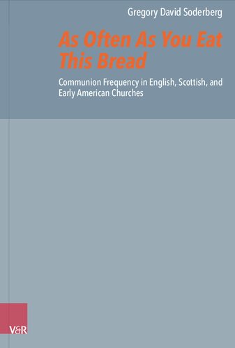 As Often As You Eat This Bread: Communion Frequency in English, Scottish, and Early American Churches