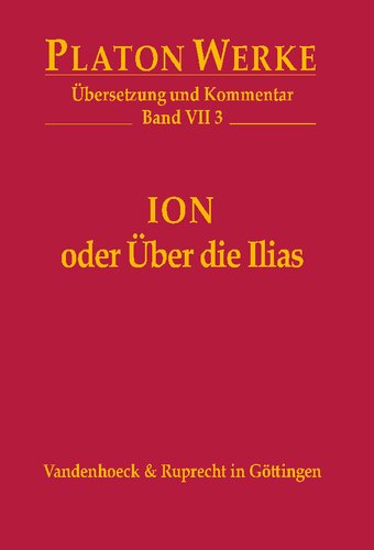Ion oder Über die Ilias: Übersetzung und Kommentar
