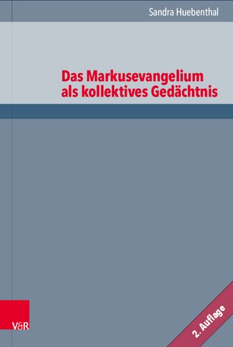 Das Markusevangelium als kollektives Gedächtnis