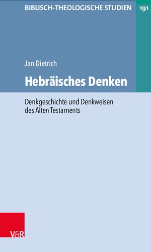 Hebräisches Denken: Denkgeschichte und Denkweisen des Alten Testaments