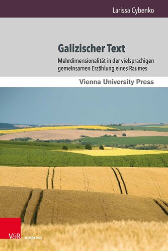 Galizischer Text: Mehrdimensionalität in der vielsprachigen gemeinsamen Erzählung eines Raumes