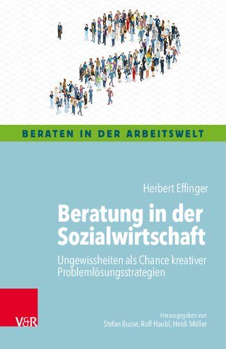Beratung in der Sozialwirtschaft: Ungewissheiten als Chance kreativer Problemlösungsstrategien