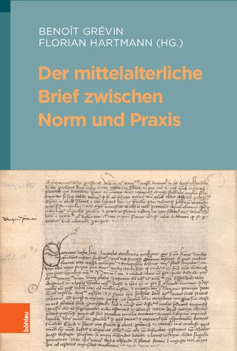 Der mittelalterliche Brief zwischen Norm und Praxis