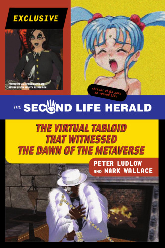 The Second Life Herald: The Virtual Tabloid that Witnessed the Dawn of the Metaverse