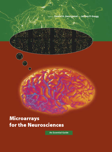 Microarrays for the Neurosciences: An Essential Guide (Cellular and Molecular Neuroscience)