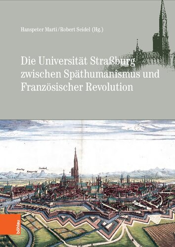 Die Universität Straßburg zwischen Späthumanismus und Französischer Revolution
