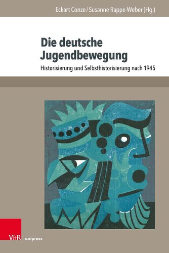 Die deutsche Jugendbewegung: Historisierung und Selbsthistorisierung nach 1945