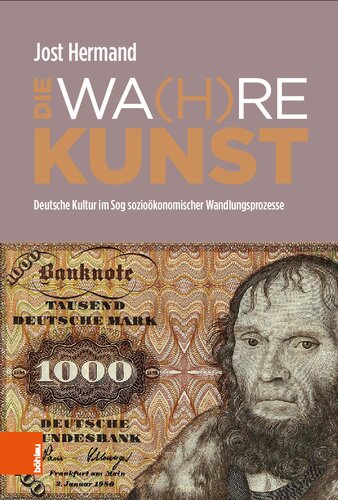 DIE WA(H)RE KUNST: Deutsche Kultur im Sog sozioökonomischer Wandlungsprozesse