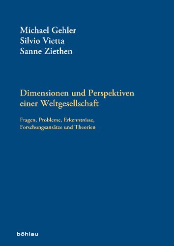 Dimensionen und Perspektiven einer Weltgesellschaft: Fragen, Probleme, Erkenntnisse, Forschungsansätze und Theorien