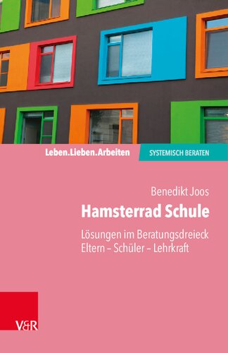 Hamsterrad Schule: Lösungen im Beratungsdreieck Eltern – Schüler – Lehrkraft