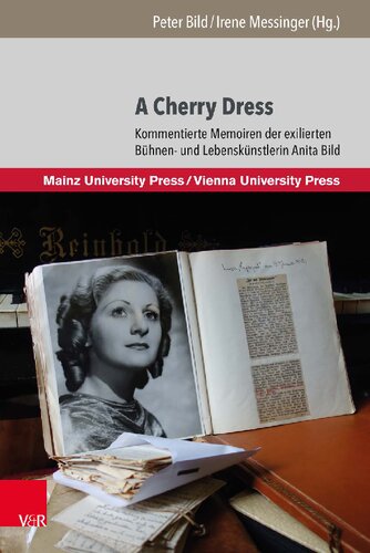 A Cherry Dress: Kommentierte Memoiren der exilierten Bühnen- und Lebenskünstlerin Anita Bild