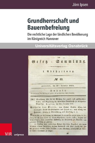 Grundherrschaft und Bauernbefreiung: Die rechtliche Lage der ländlichen Bevölkerung im Königreich Hannover