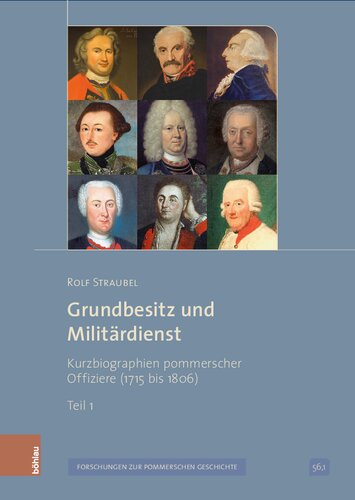 Grundbesitz und Militärdienst: Kurzbiographien pommerscher Offiziere (1715 bis 1806)