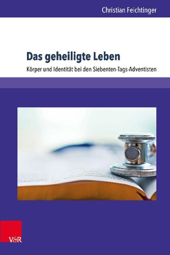Das geheiligte Leben: Körper und Identität bei den Siebenten-Tags-Adventisten
