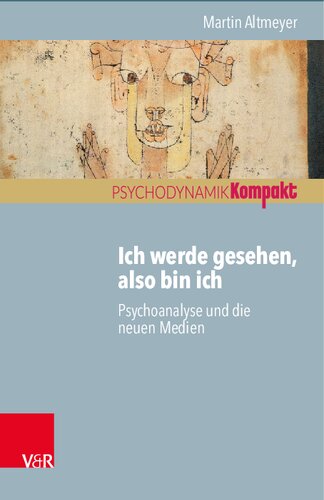 Ich werde gesehen, also bin ich: Psychoanalyse und die neuen Medien