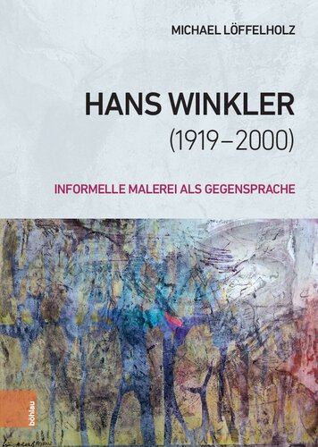 Hans Winkler (1919−2000): Informelle Malerei als Gegensprache