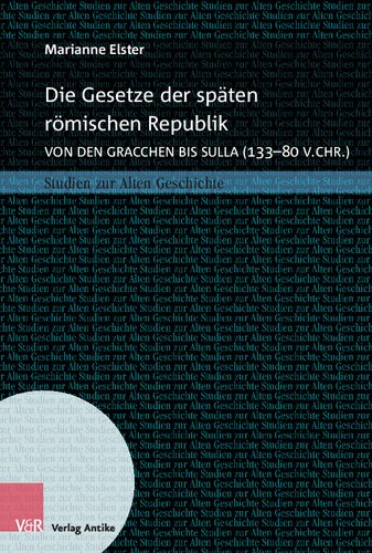 Die Gesetze der späten römischen Republik: Von den Gracchen bis Sulla (133–80 v.Chr.)