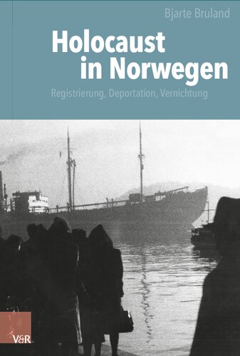 Holocaust in Norwegen: Registrierung, Deportation, Vernichtung
