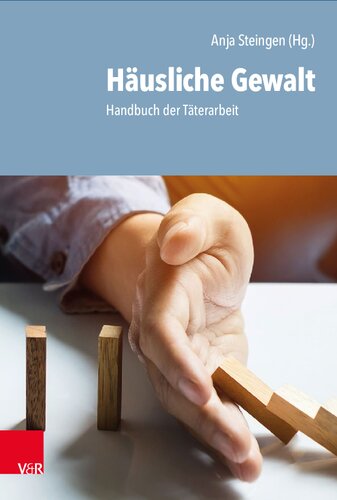 Häusliche Gewalt: Handbuch der Täterarbeit