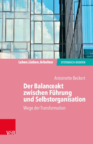 Der Balanceakt zwischen Führung und Selbstorganisation: Wege der Transformation