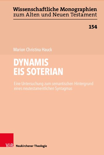 DYNAMIS EIS SOTERIAN: Eine Untersuchung zum semantischen Hintergrund eines neutestamentlichen Syntagmas
