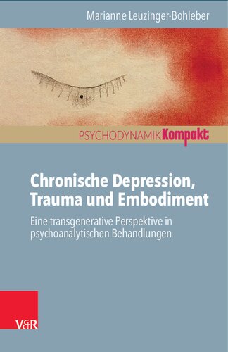 Chronische Depression, Trauma und Embodiment: Eine transgenerative Perspektive in psychoanalytischen Behandlungen