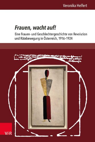 Frauen, wacht auf!: Eine Frauen- und Geschlechtergeschichte von Revolution und Rätebewegung in Österreich, 1916–1924