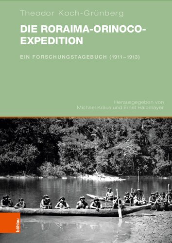 Die Roraima-Orinoco-Expedition: Ein Forschungstagebuch (1911–1913)