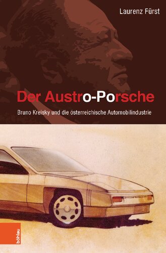 Der Austro-Porsche: Bruno Kreisky und die österreichische Automobilindustrie