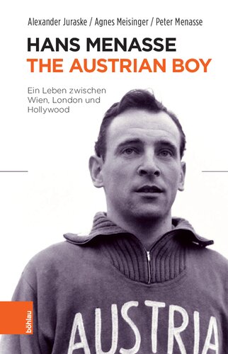 Hans Menasse: The Austrian Boy: Ein  Leben zwischen Wien, London und Hollywood